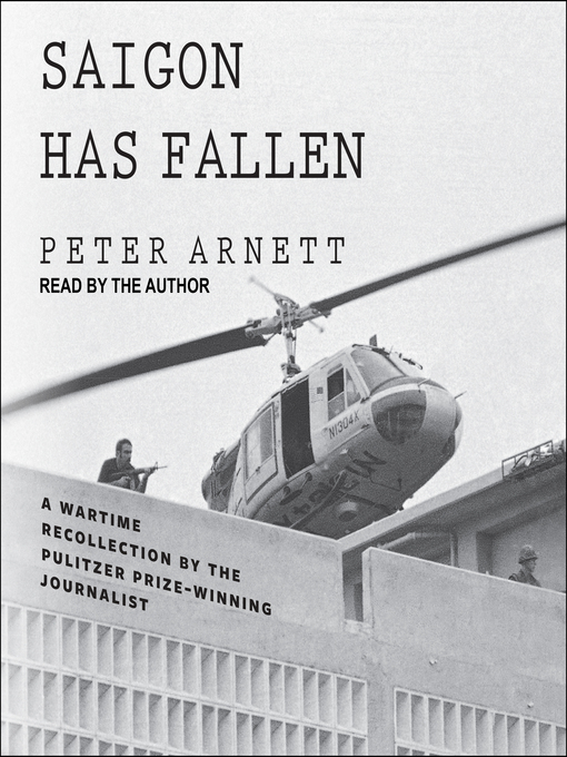 Title details for Saigon Has Fallen by Peter Arnett - Available